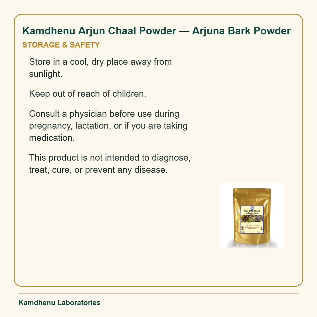 Kamdhenu Arjun Chaal Powder — Arjuna Bark Powder — Storage & Safety: Store in a cool, dry place away from sunlight.