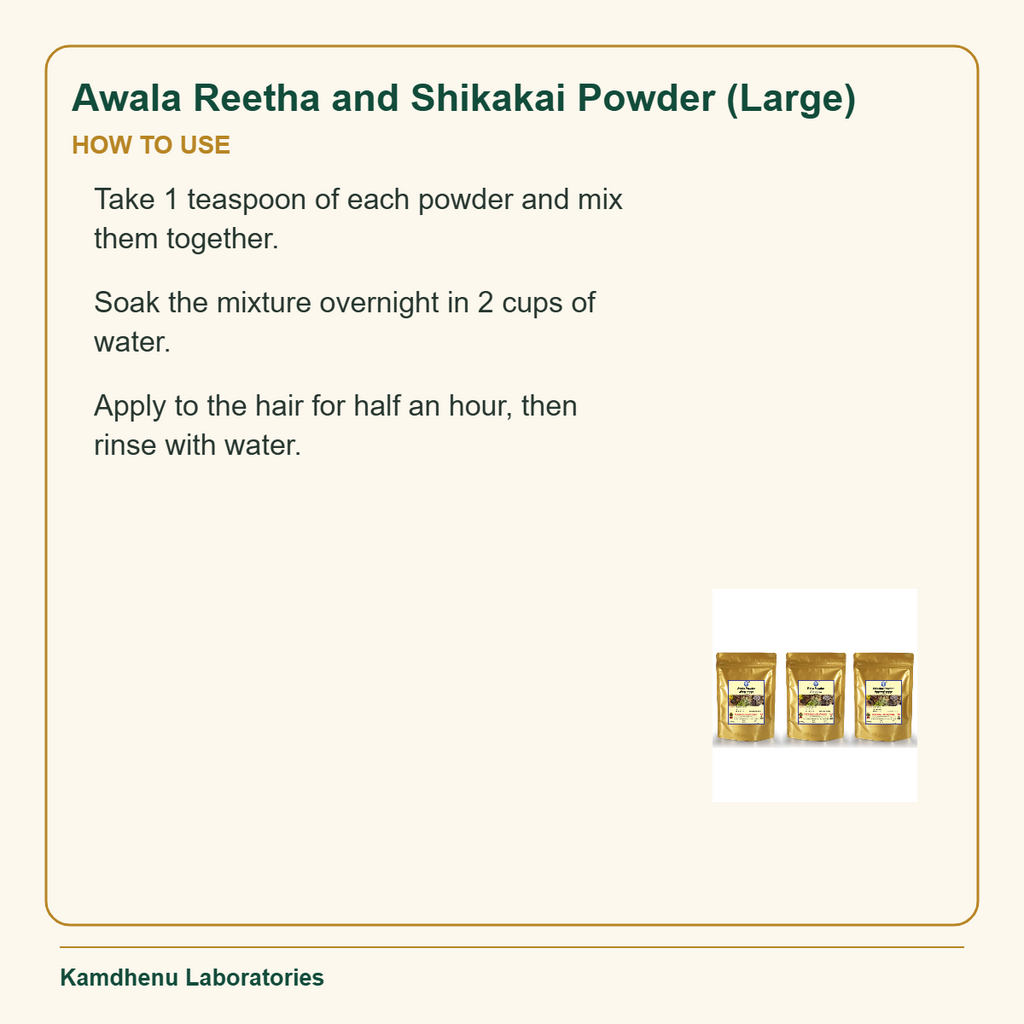 Awala Reetha and Shikakai Powder (Large) — How to Use: Take 1 teaspoon of each powder and mix them together.
