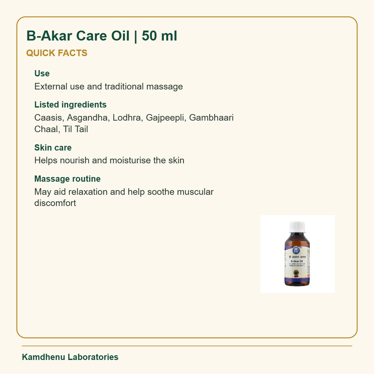 B-Akar Care Oil | 50 ml — Quick Facts: Use: External use and traditional massage; Listed ingredients: Caasis, Asgandha, Lodhra, Gajpeepli, Gambhaari
