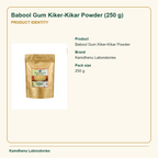 Babool Gum Kiker-Kikar Powder (250 g) — Product Identity: Product: Babool Gum Kiker-Kikar Powder; Brand: Kamdhenu Laboratories