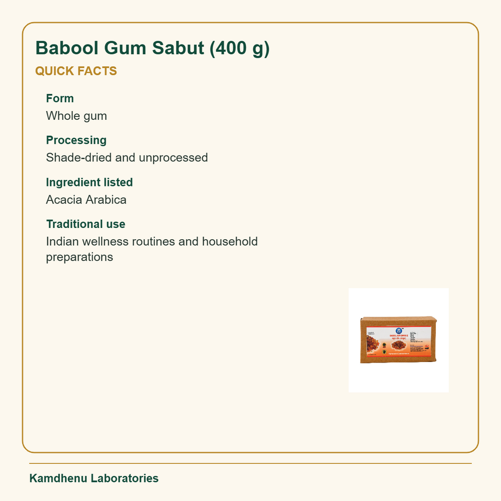 Babool Gum Sabut (400 g) — Quick Facts: Form: Whole gum; Processing: Shade-dried and unprocessed