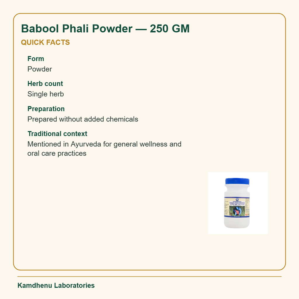 Babool Phali Powder — 250 GM — Quick Facts: Form: Powder; Herb count: Single herb