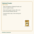 Baheda Powder — How to Use: Take one teaspoon of Baheda Powder and boil it in a glass of water.