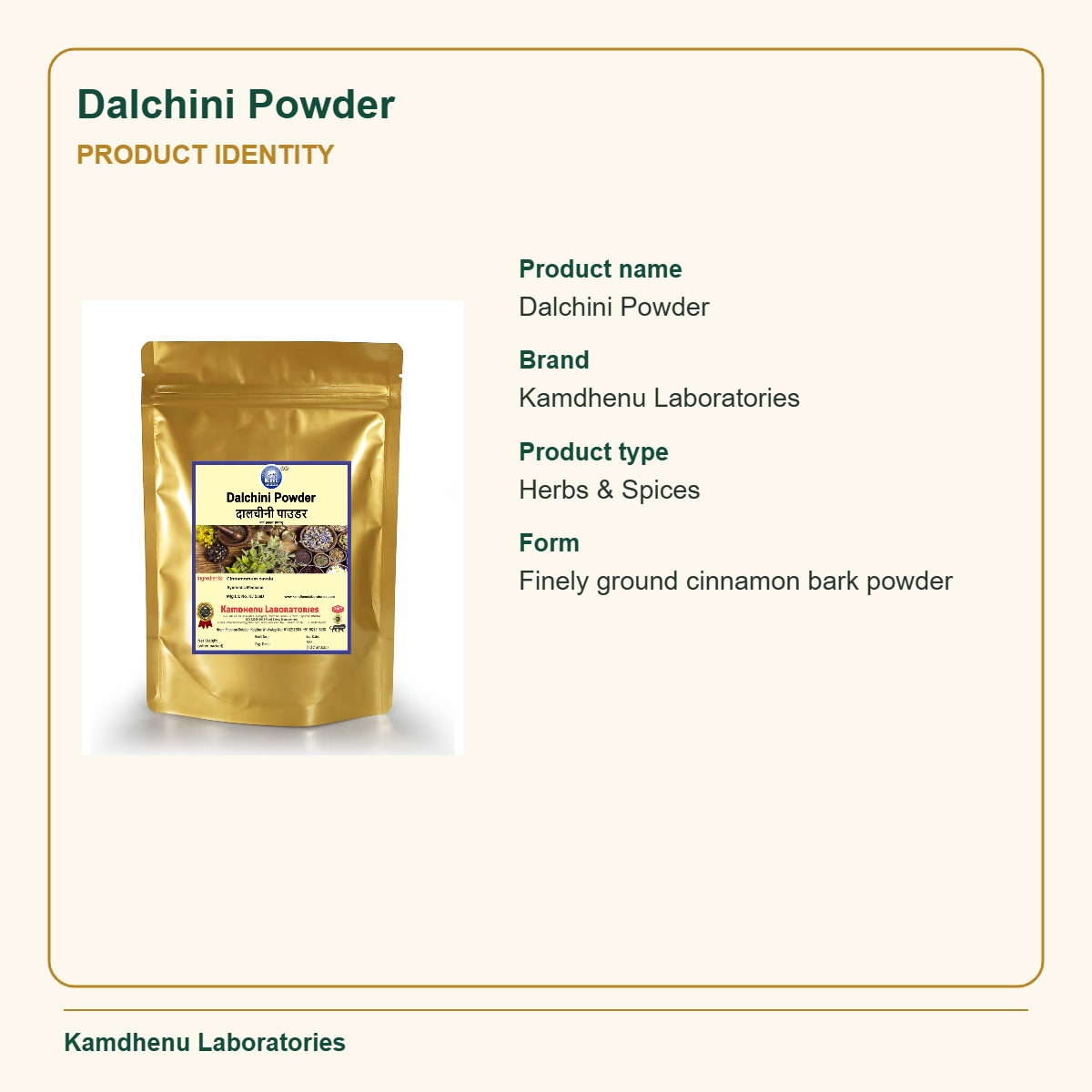 Dalchini Powder — Product Identity: Product name: Dalchini Powder; Brand: Kamdhenu Laboratories