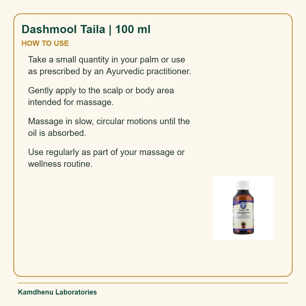 Dashmool Taila | 100 ml — How to Use: Take a small quantity in your palm or use as prescribed by an Ayurvedic practitioner.