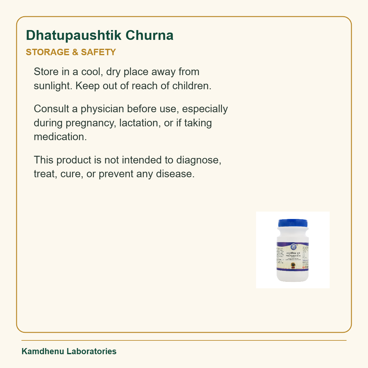 Dhatupaushtik Churna — Storage & Safety: Store in a cool, dry place away from sunlight. Keep out of reach of children.