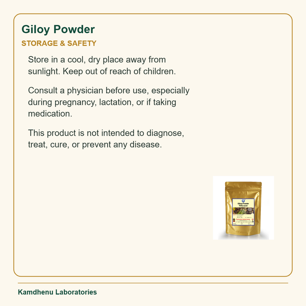 Giloy Powder — Storage & Safety: Store in a cool, dry place away from sunlight. Keep out of reach of children.