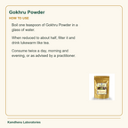 Gokhru Powder — How to Use: Boil one teaspoon of Gokhru Powder in a glass of water.