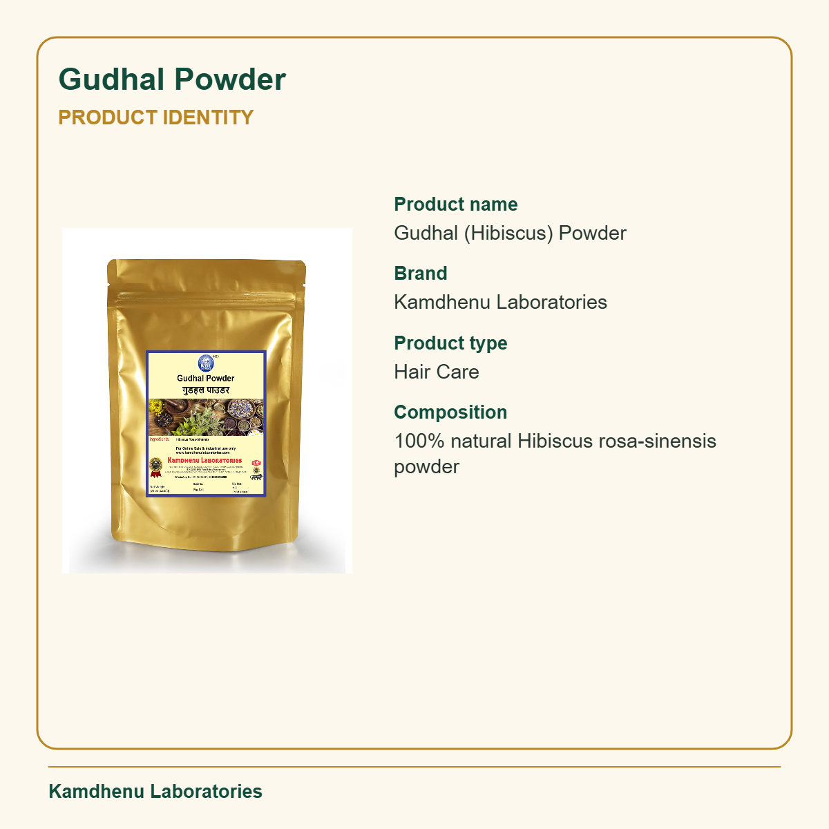 Gudhal Powder — Product Identity: Product name: Gudhal (Hibiscus) Powder; Brand: Kamdhenu Laboratories
