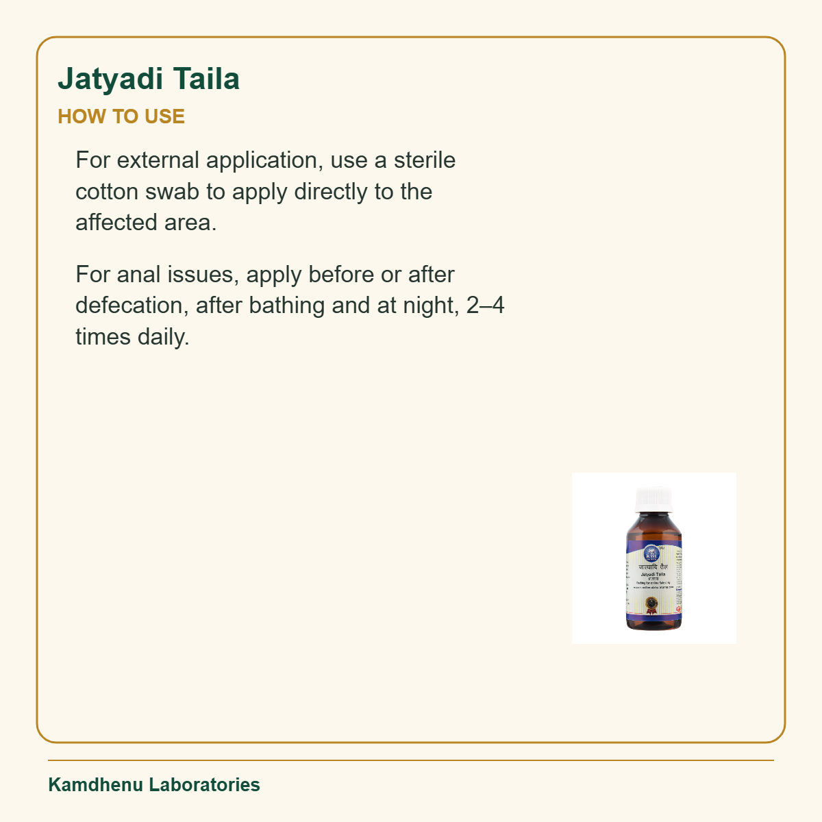 Jatyadi Taila — How to Use: For external application, use a sterile cotton swab to apply directly to the affected area.