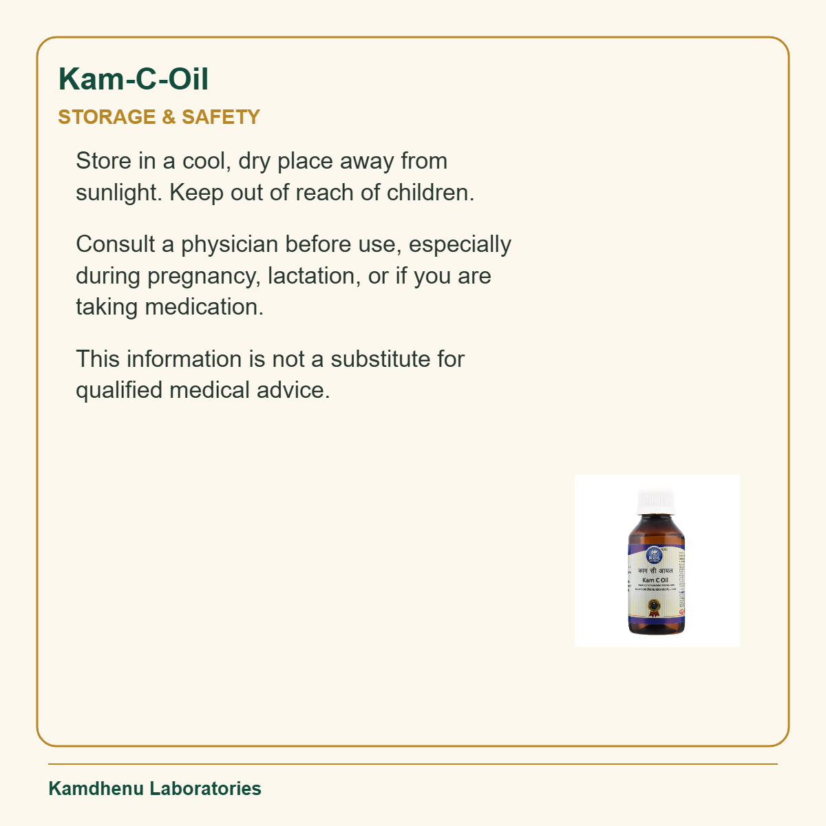 Kam-C-Oil — Storage & Safety: Store in a cool, dry place away from sunlight. Keep out of reach of children.