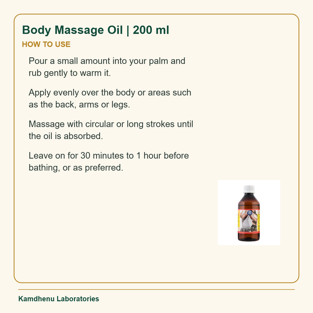 Body Massage Oil | 200 ml — How to Use: Pour a small amount into your palm and rub gently to warm it.