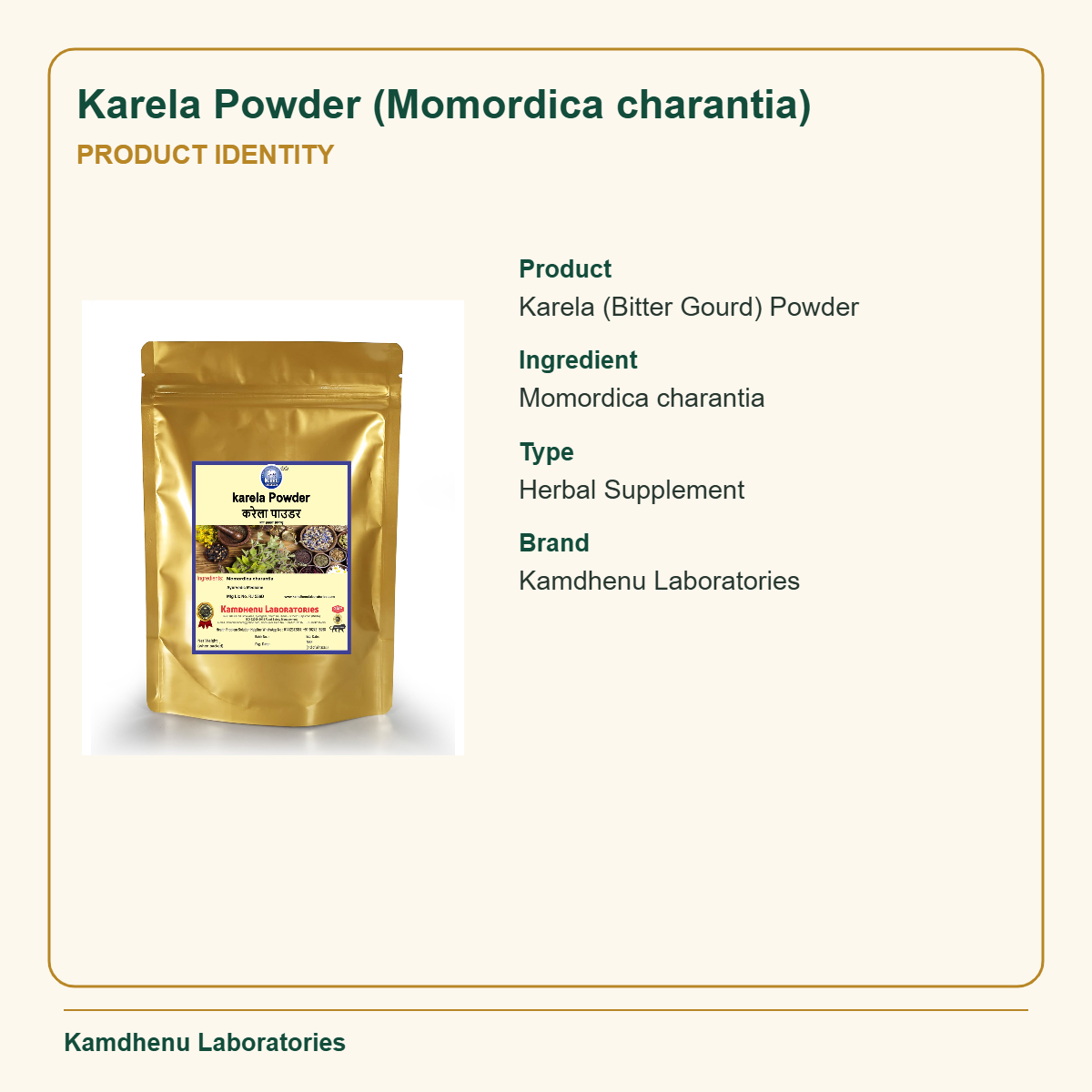 Karela Powder (Momordica charantia) — Product Identity: Product: Karela (Bitter Gourd) Powder; Ingredient: Momordica charantia
