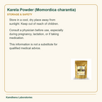 Karela Powder (Momordica charantia) — Storage & Safety: Store in a cool, dry place away from sunlight. Keep out of reach of children.