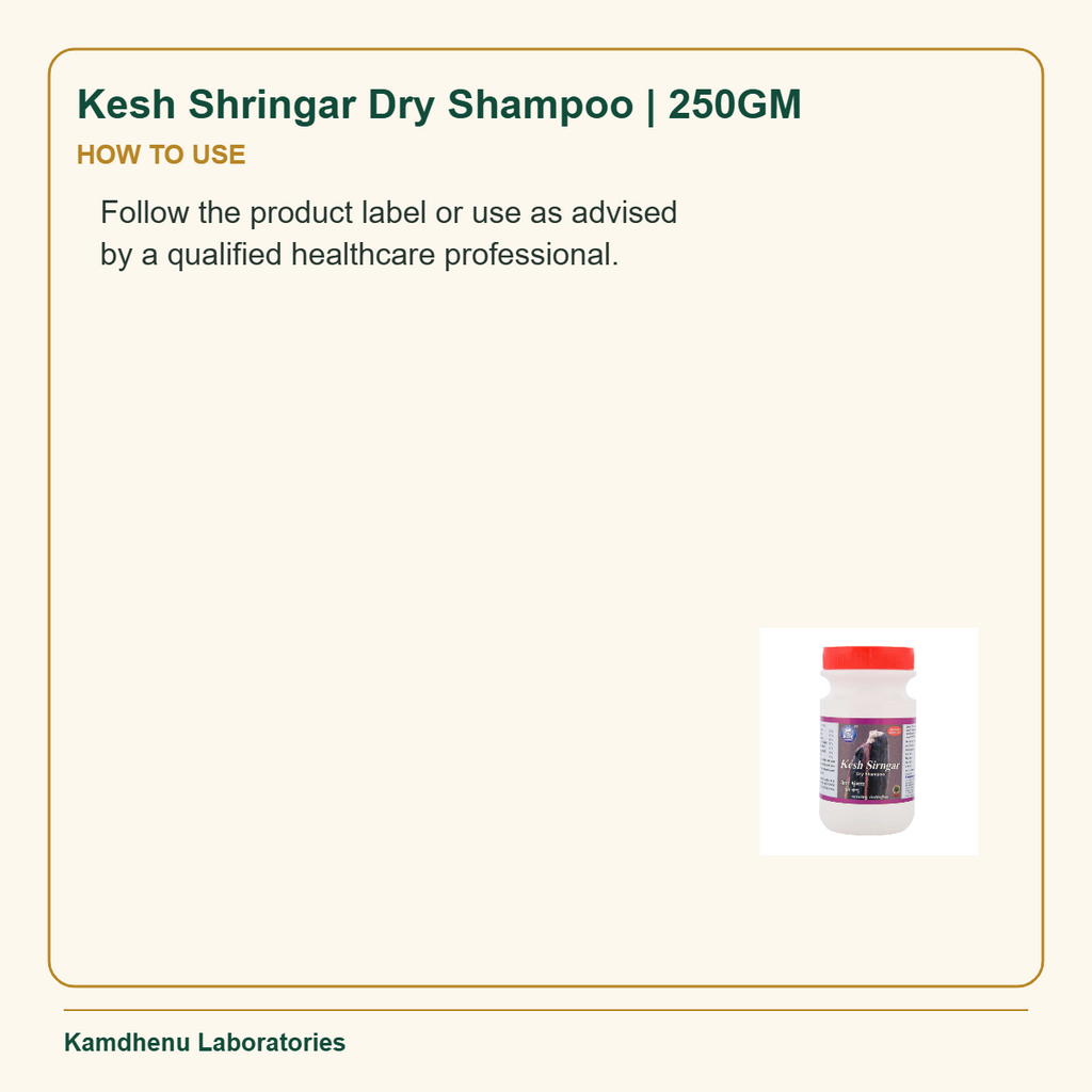 Kesh Shringar Dry Shampoo | 250GM — How to Use: Follow the product label or use as advised by a qualified healthcare professional.
