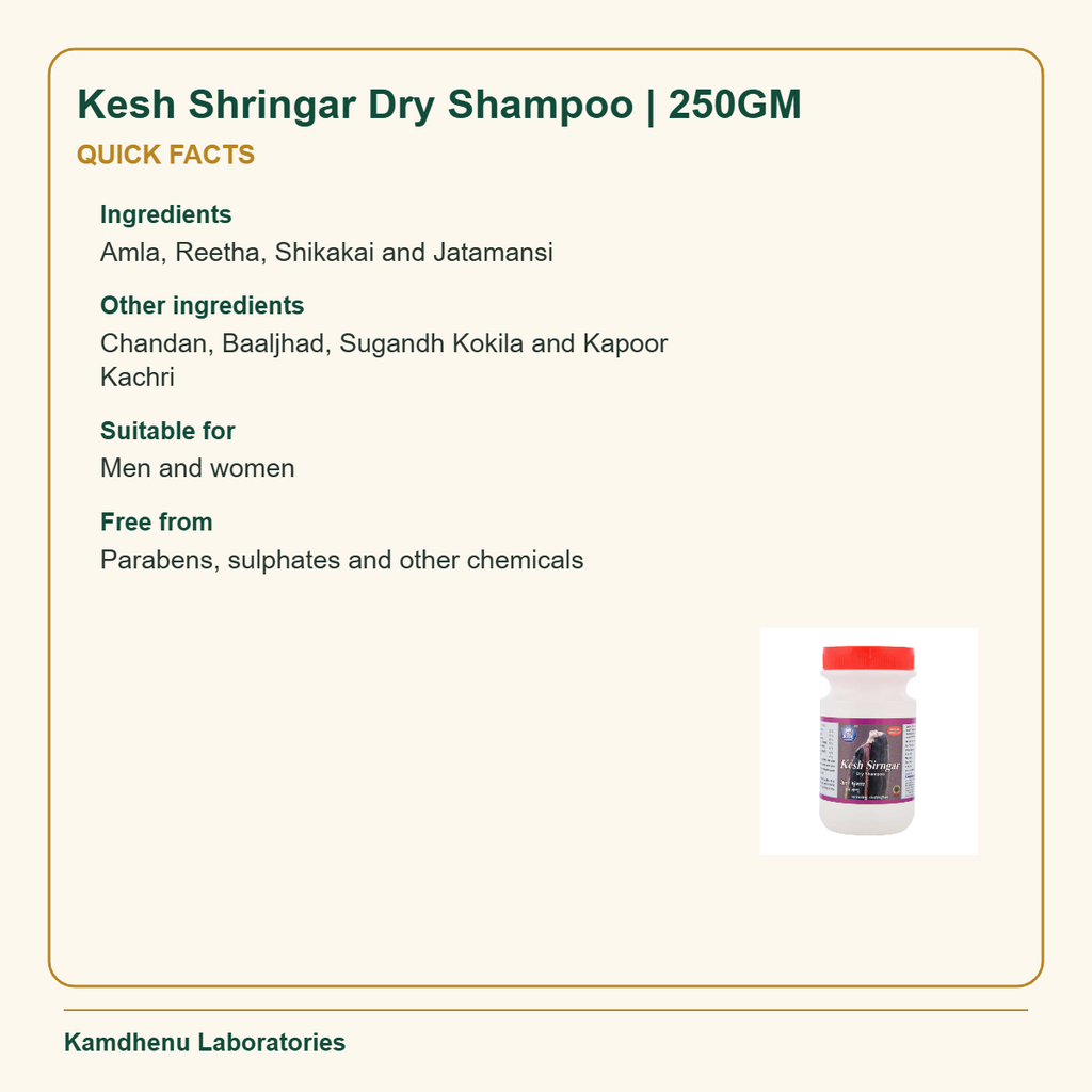 Kesh Shringar Dry Shampoo | 250GM — Quick Facts: Ingredients: Amla, Reetha, Shikakai and Jatamansi; Other ingredients: Chandan, Baaljhad, Sugandh