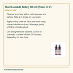 Kumkumadi Taila | 30 ml (Pack of 2) — How to Use: Cleanse your face with a mild cleanser and pat dry. Take 2–3 drops on your palm.