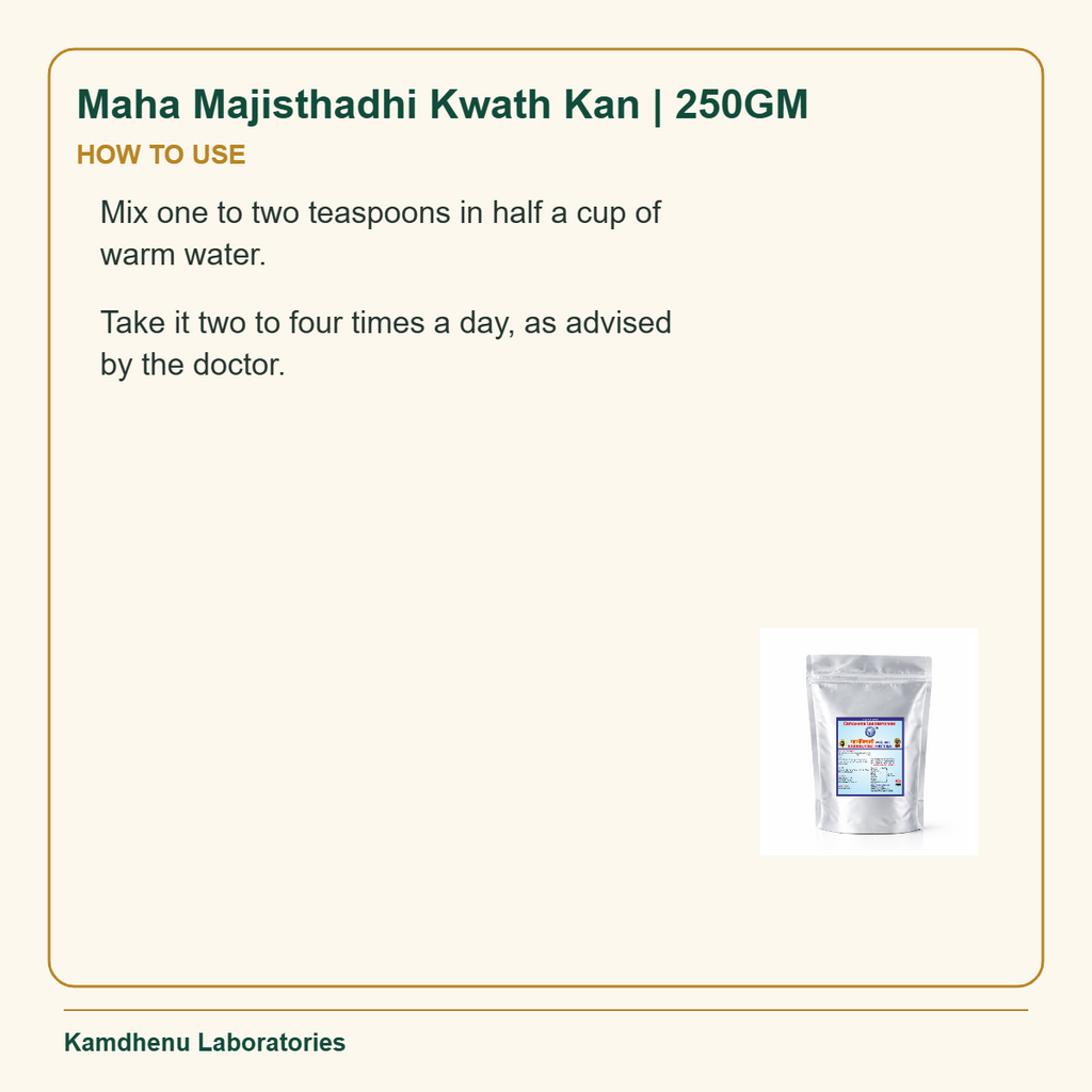 Maha Majisthadhi Kwath Kan | 250GM — How to Use: Mix one to two teaspoons in half a cup of warm water.
