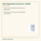 Maha Majisthadhi Kwath Kan | 250GM — How to Use: Mix one to two teaspoons in half a cup of warm water.