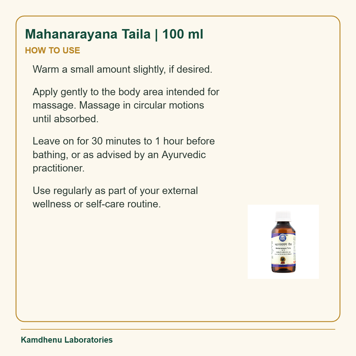 Mahanarayana Taila | 100 ml — How to Use: Warm a small amount slightly, if desired.