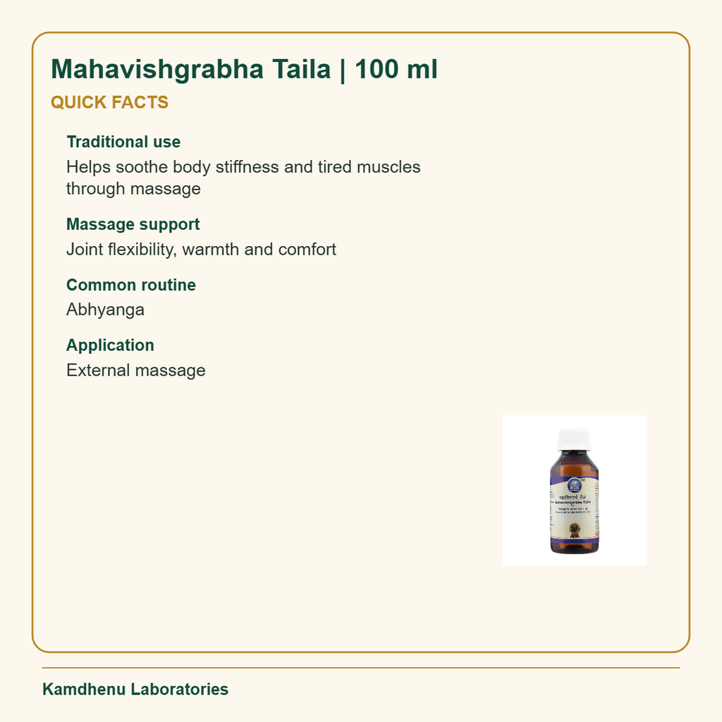 Mahavishgrabha Taila | 100 ml — Quick Facts: Traditional use: Helps soothe body stiffness and tired muscles through massage