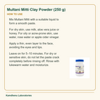 Multani Mitti Clay Powder (250 g) — How to Use: Mix Multani Mitti with a suitable liquid to form a smooth paste.