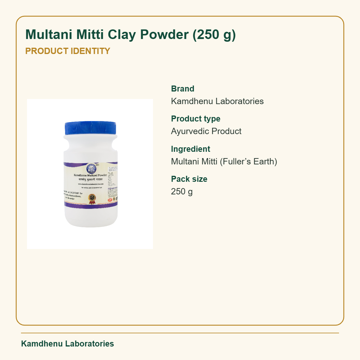 Multani Mitti Clay Powder (250 g) — Product Identity: Brand: Kamdhenu Laboratories