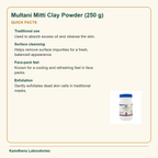 Multani Mitti Clay Powder (250 g) — Quick Facts: Traditional use: Used to absorb excess oil and cleanse the skin.