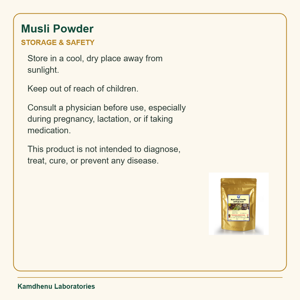 Musli Powder — Storage & Safety: Store in a cool, dry place away from sunlight.