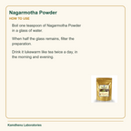 Nagarmotha Powder — How to Use: Boil one teaspoon of Nagarmotha Powder in a glass of water.