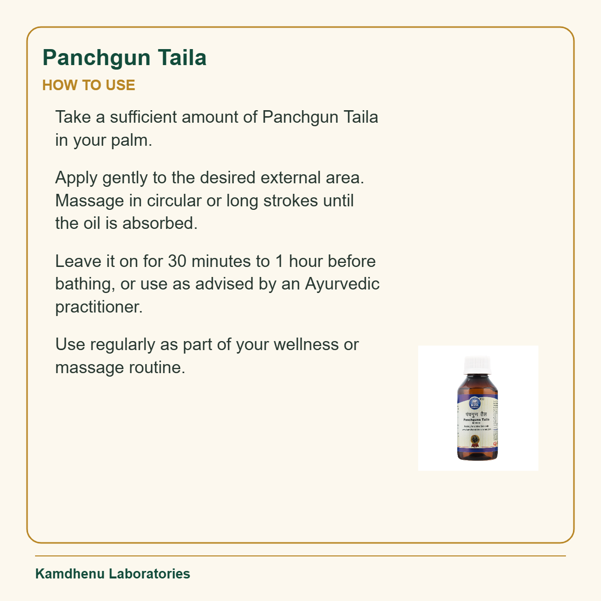 Panchgun Taila — How to Use: Take a sufficient amount of Panchgun Taila in your palm.