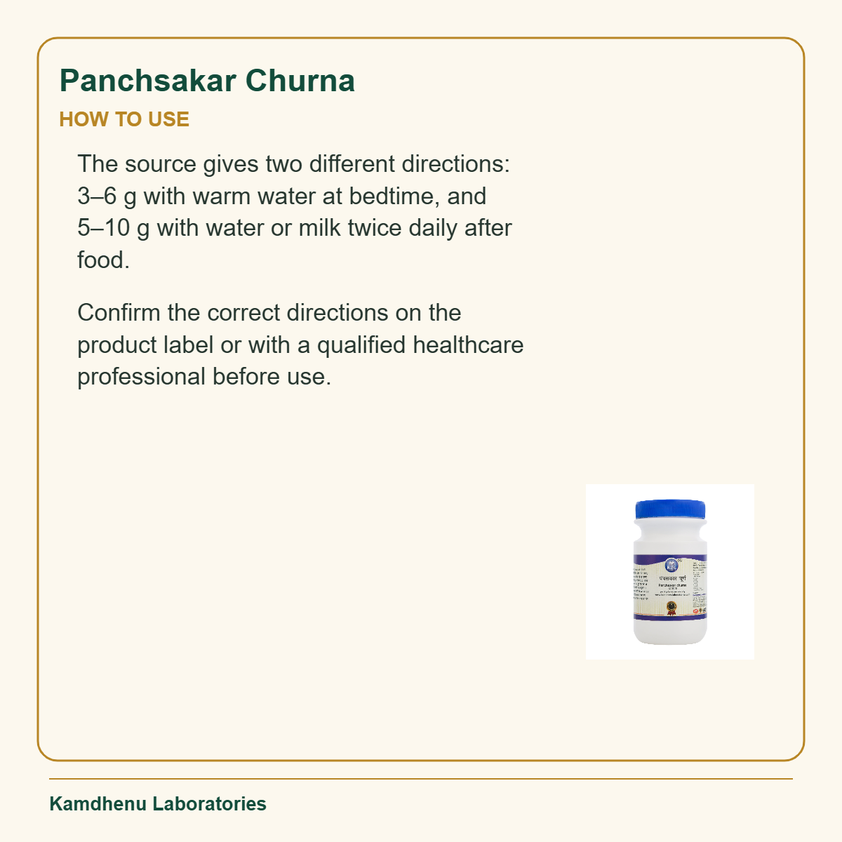 Panchsakar Churna — How to Use: Confirm the correct directions on the product label or with a qualified healthcare professional before use.