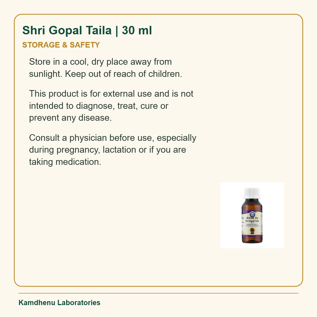 Shri Gopal Taila | 30 ml — Storage & Safety: Store in a cool, dry place away from sunlight. Keep out of reach of children.