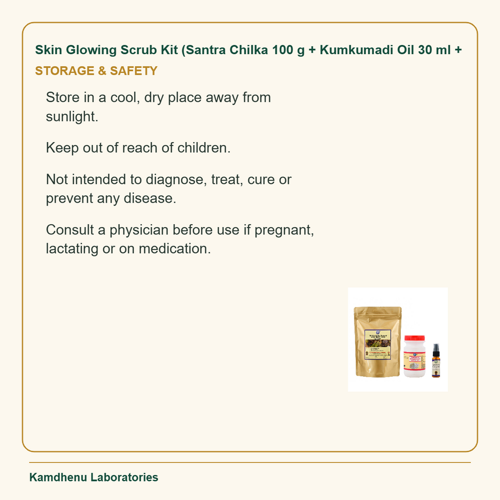 Skin Glowing Scrub Kit (Santra Chilka 100 g + Kumkumadi Oil 30 ml + — Storage & Safety: Store in a cool, dry place away from sunlight.