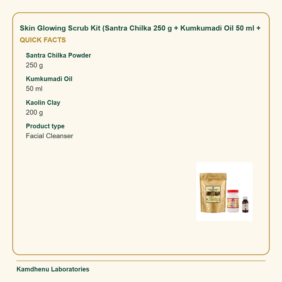 Skin Glowing Scrub Kit (Santra Chilka 250 g + Kumkumadi Oil 50 ml + — Quick Facts: Santra Chilka Powder: 250 g