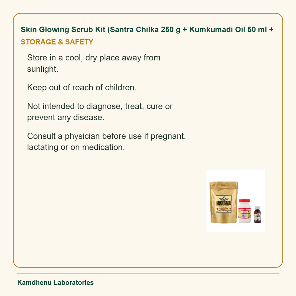 Skin Glowing Scrub Kit (Santra Chilka 250 g + Kumkumadi Oil 50 ml + — Storage & Safety: Store in a cool, dry place away from sunlight.