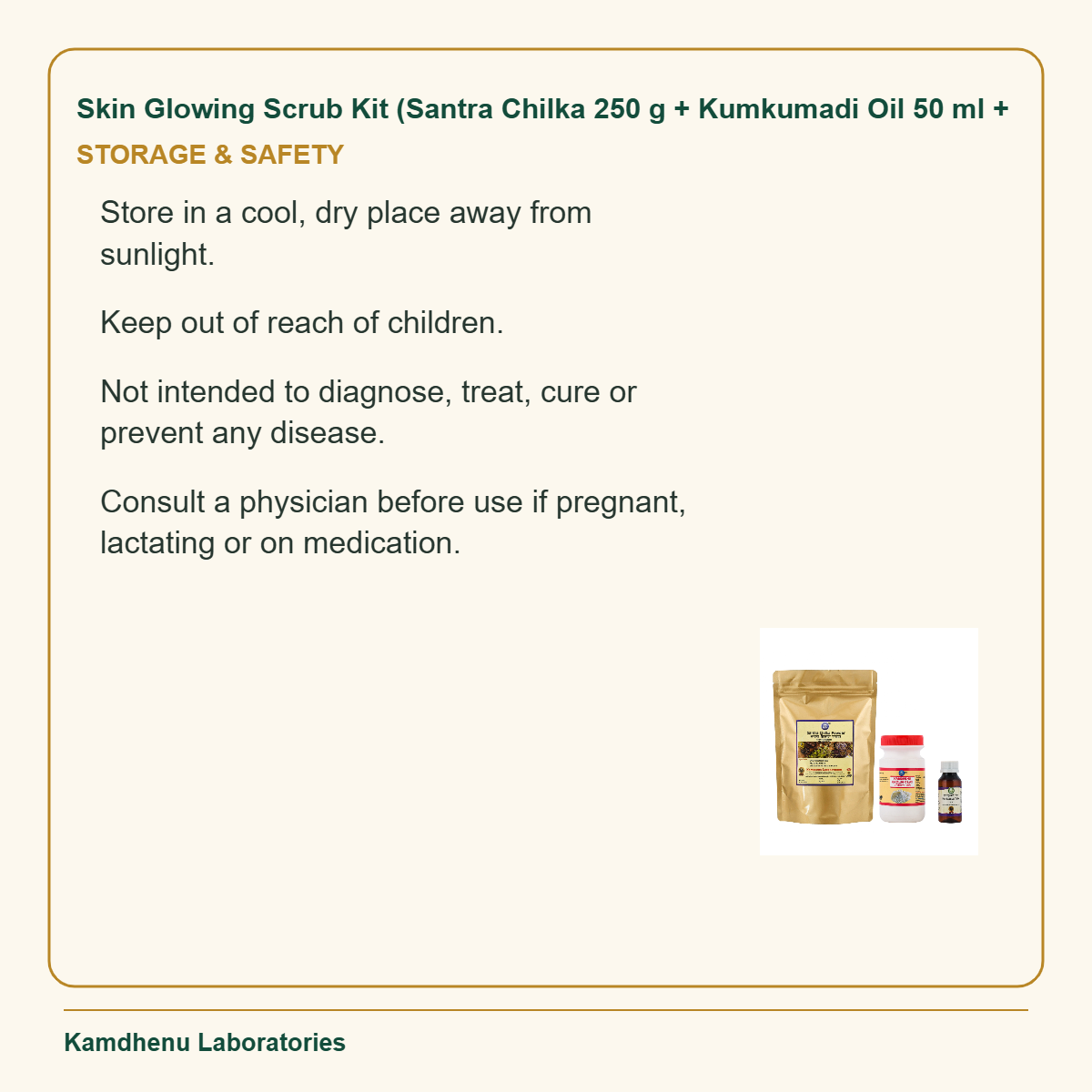Skin Glowing Scrub Kit (Santra Chilka 250 g + Kumkumadi Oil 50 ml + — Storage & Safety: Store in a cool, dry place away from sunlight.