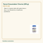 Taruni Kusumakar Churna (250 g) — How to Use: Take 6–12 grams daily with water twice a day, or as directed by a healthcare practitioner.
