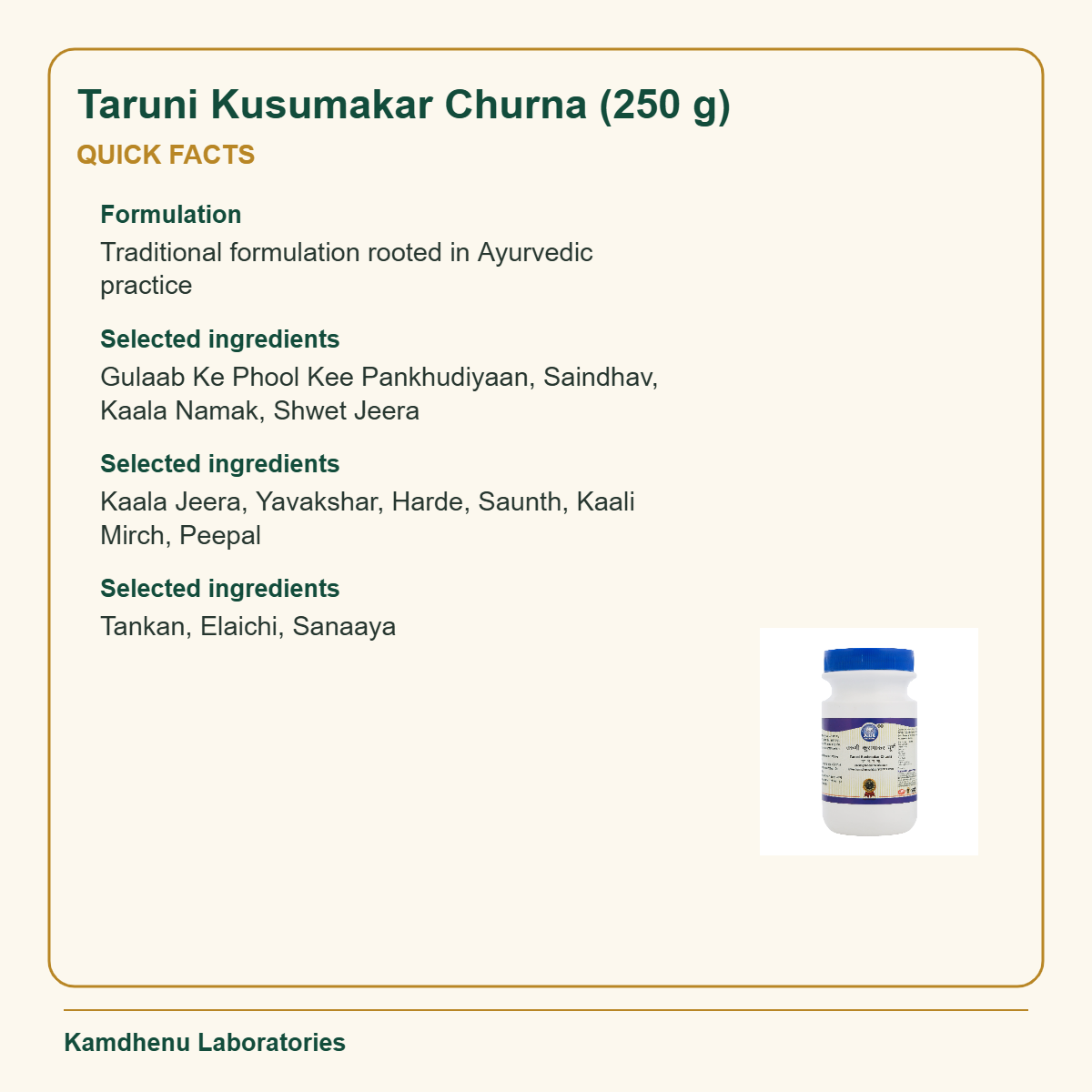 Taruni Kusumakar Churna (250 g) — Quick Facts: Formulation: Traditional formulation rooted in Ayurvedic practice