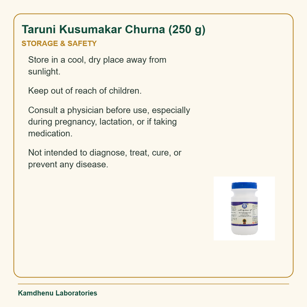 Taruni Kusumakar Churna (250 g) — Storage & Safety: Store in a cool, dry place away from sunlight.